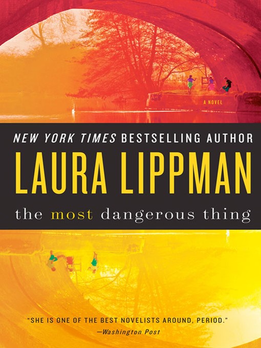 Title details for The Most Dangerous Thing by Laura Lippman - Wait list